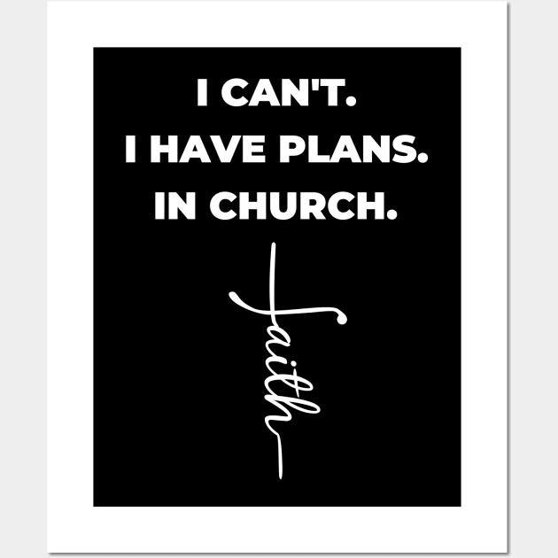 I Can't. I have Plans. In Church. Wall Art by Grace Debussy